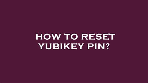 smart card blocked pin reset|yubikey smart card is blocked.